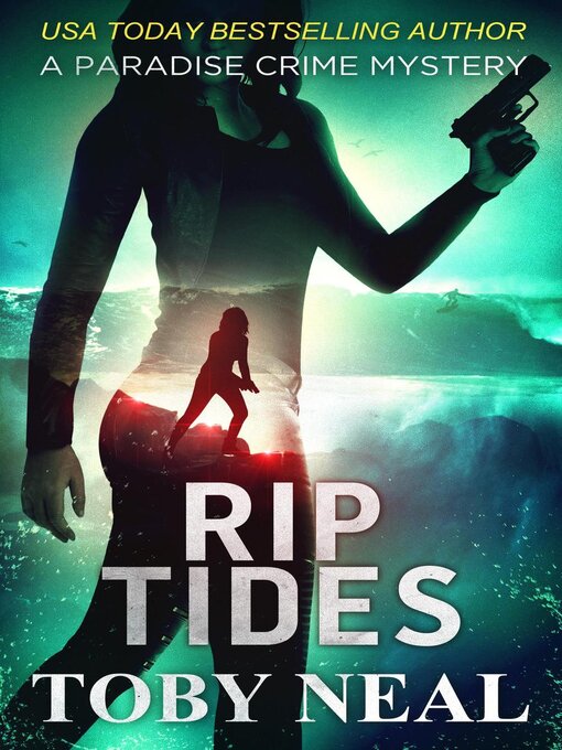 Title details for Rip Tides by Toby Neal - Available